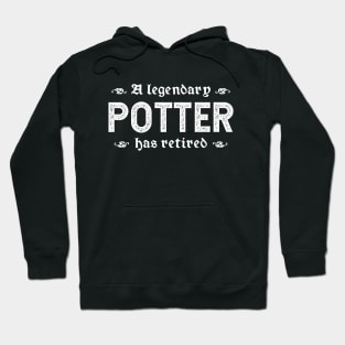 A Legendary Potter Has Retired Hoodie